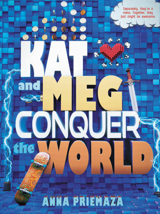 Title details for Kat and Meg Conquer the World by Anna Priemaza - Wait list